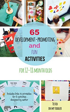 Read online 65 Development-Promoting and Fun Activities for 12-18 Month Olds (Kids activities) - Olga Fox | PDF