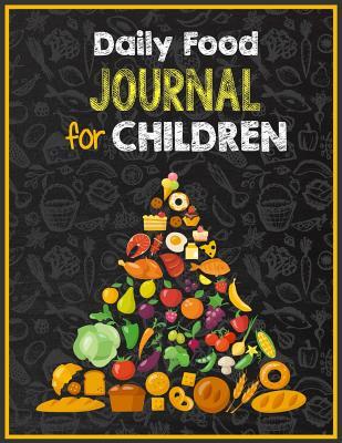 Read online Daily Food Journal for Children: 8.5 X 11, 108 Lined Pages (Diary, Notebook, Journal, Workbook) - NOT A BOOK | ePub