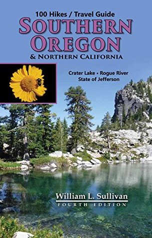 Read 100 Hikes / Travel Guide: Southern Oregon & Northern California - William Sullivan file in PDF