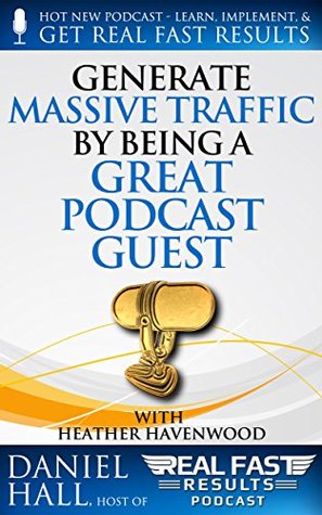 Read online Generate Massive Traffic by Being a Great Podcast Guest - Daniel Hall file in ePub