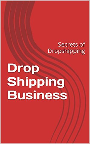 Read online Drop Shipping Business: Secrets of Dropshipping - Alan Sulliemen | ePub