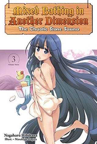 Read Mixed Bathing in Another Dimension: Volume 3: The Chaotic Stone Sauna - Nagaharu Hibihana | PDF