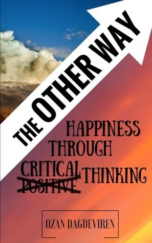 Read The Other Way: Happiness Through Critical Thinking - Ozan Dagdeviren file in PDF