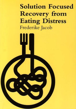 Download Solution Focused Recovery from Eating Disorders - Jacob Frederike file in ePub