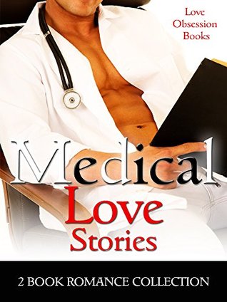 Read online Medical Love Stories 2 Book Box Set: COLLECTIONS - Love Obsession Books file in ePub