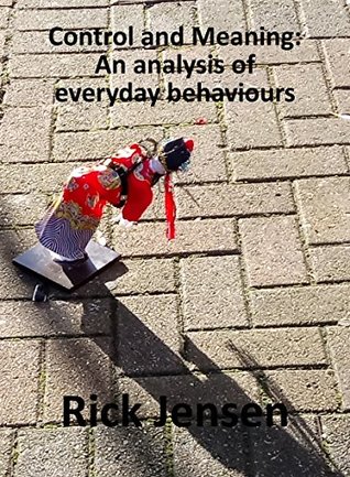 Read online Control and Meaning: An Analysis of Everyday Behaviours - Rick Jensen file in ePub