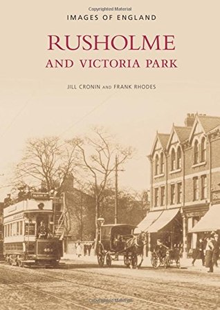 Read online Rusholme and Victoria Park (Images of England) - Jill Cronin file in PDF