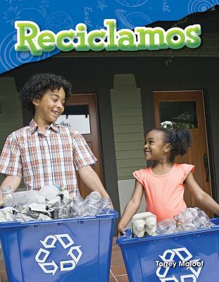 Download Reciclamos (We Recycle) (Spanish Version) (Grade 1) - Torrey Maloof | PDF