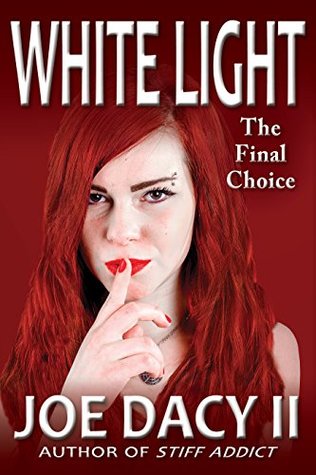 Read online White Light: The Final Choice (Last Reunion Book 6) - Joe Dacy | ePub