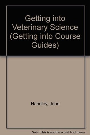 Download Getting into Veterinary Science (Getting into Course Guides) - John Handley file in ePub