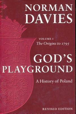 Download God's Playground: A History of Poland, Volume 1 (Revised Edition) - Norman Davies | PDF