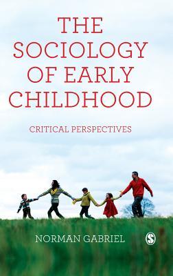 Read online The Sociology of Early Childhood: Critical Perspectives - Norman Gabriel | PDF
