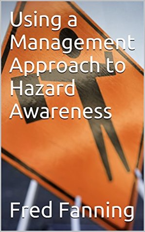 Read Using a Management Approach to Hazard Awareness (Safety Shorts Book 12) - Fred Fanning file in PDF