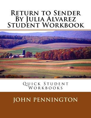 Read Return to Sender by Julia Alvarez Student Workbook: Quick Student Workbooks - John Pennington | PDF