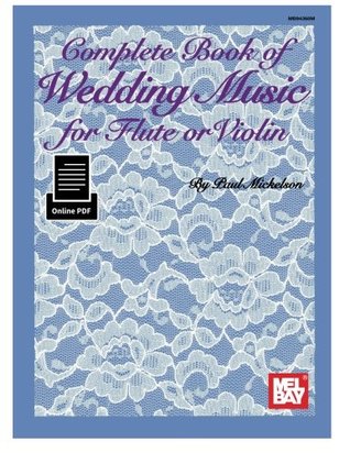 Read online Complete Book of Wedding Music For Flute or Violin - Paul Mickelson file in PDF