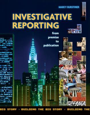 Download Investigative Reporting from Premise to Publication: From Premise to Publication - Marcy Burstiner | ePub