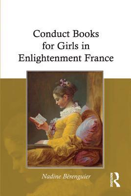 Read Conduct Books for Girls in Enlightenment France - Nadine Berenguier | ePub