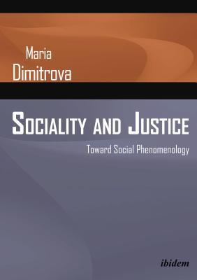Download Sociality and Justice: Toward Social Phenomenology - Maria Dimitrova | ePub