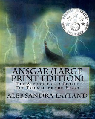 Read Ansgar: The Struggle of a People. the Triumph of the Heart. - Aleksandra Layland file in PDF