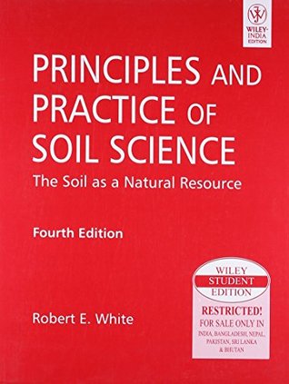 Read online Principle and Practice of Soil Science: The Soil as a Natural Resource, 4ed - Robert E. White | ePub