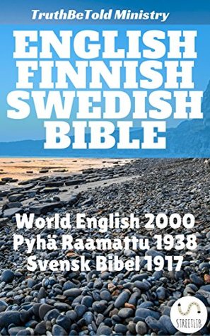 Read English Finnish Swedish Bible: World English 2000 - Pyhä Raamattu 1938 - Svensk Bibel 1917 (Parallel Bible Halseth) - Anonymous | PDF