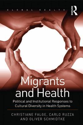 Read online Migrants and Health: Political and Institutional Responses to Cultural Diversity in Health Systems - Christiane Falge | ePub