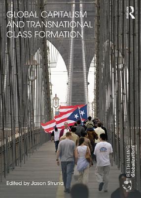 Read online Global Capitalism and Transnational Class Formation - Jason Struna | ePub