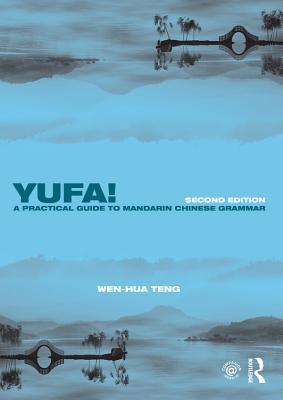 Read online Yufa! a Practical Guide to Mandarin Chinese Grammar - Wen-Hua Teng file in PDF