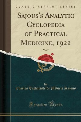 Read online Sajous's Analytic Cyclopedia of Practical Medicine, 1922, Vol. 7 (Classic Reprint) - Charles Euchariste De Medicis Sajous | ePub