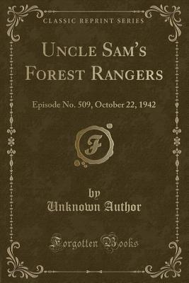Read Uncle Sam's Forest Rangers: Episode No. 509, October 22, 1942 (Classic Reprint) - Unknown | PDF
