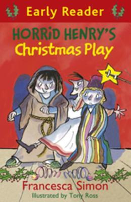 Read online Horrid Henry Early Reader: Horrid Henry's Christmas Play: Book 25 - Francesca Simon file in ePub