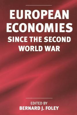 Download European Economies Since the Second World War - Bernard J. Foley | PDF