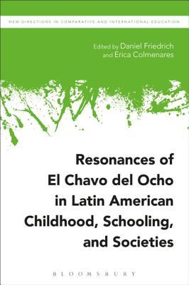 Read online Resonances of El Chavo del Ocho in Latin American Childhood, Schooling, and Societies - Daniel Friedrich file in PDF