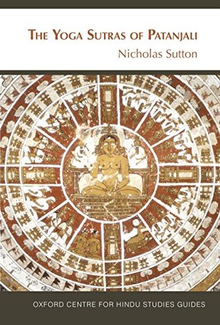 Read online The Yoga Sutras of Patanjali: The Oxford Centre for Hindu Studies Guide - Nicholas Sutton | ePub