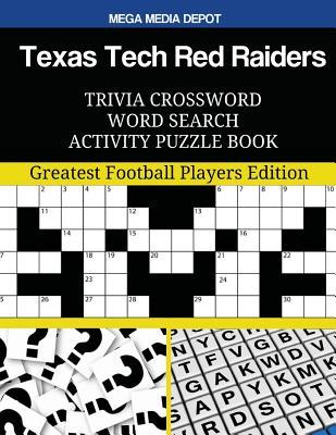 Download Texas Tech Red Raiders Trivia Crossword Word Search Activity Puzzle Book: Greatest Football Players Edition - Mega Media Depot file in PDF