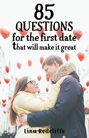 Read online 85 Questions for the first date that will make it great - Lina Redcliffe file in PDF
