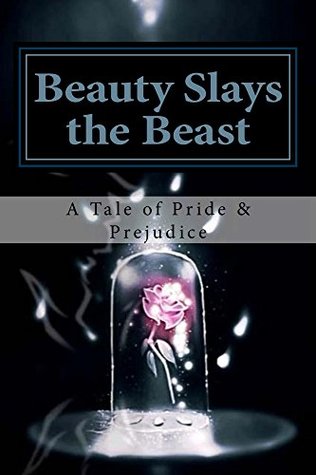Read Beauty Slays the Beast: A Pride & Prejudice Inspired Tale - April Karber file in PDF