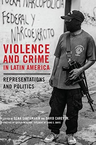 Download Violence and Crime in Latin America: Representations and Politics - Gema Santamaría file in ePub