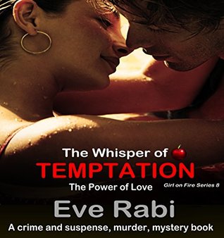 Read THE WHISPER OF TEMPTATION: The Power of Love : (Book 8 in the Girl on Fire series) - Eve Rabi file in PDF