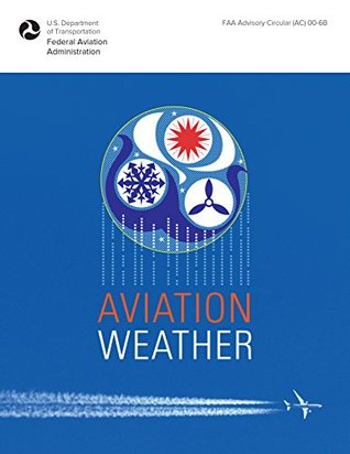 Read online Aviation Weather: FAA Advisory Circular (AC) 00-6B - Federal Aviation Administration | ePub