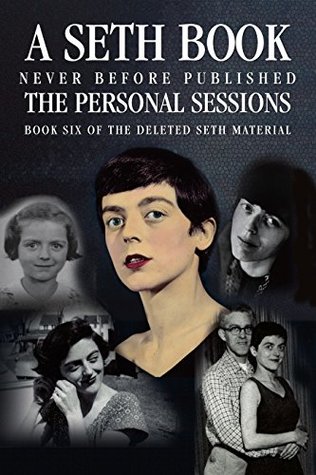 Read online The Personal Sessions: Book Six of the Deleted Seth Material: Personal Seth Sessions: 12/15/80 - 5/10/82 - Jane Roberts | PDF