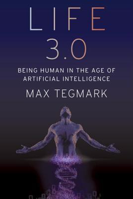 Read Life 3.0: Being Human in the Age of Artificial Intelligence - Max Tegmark file in ePub