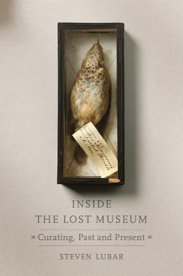 Read online Inside the Lost Museum: Curating, Past and Present - Steven D. Lubar file in PDF