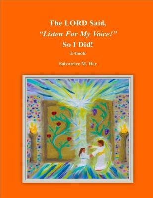 Read The Lord Said, Listen for My Voice! So I Did! - Salvatrice M. Her file in ePub
