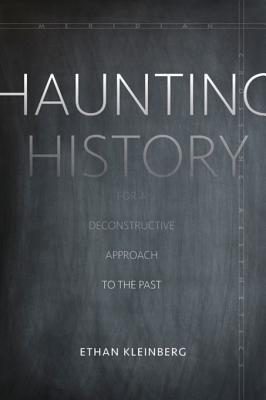 Download Haunting History: For a Deconstructive Approach to the Past - Ethan Kleinberg file in PDF