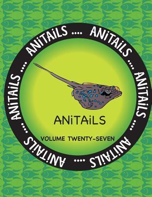 Download ANiTAiLS Volume Twenty-Seven: Learn about the Blue-Spotted Maskray, Killdeer, Silver Moony, Red-Breasted Sapsucker, Woodhouse's Toad, Bongo, Crested Rat, Pygmy Rattlesnake, Rufous Hummingbird, and Virginia Opossum. - Debbie J. Farnsworth file in PDF