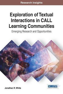 Download Exploration of Textual Interactions in Call Learning Communities: Emerging Research and Opportunities - Jonathan R. White file in ePub