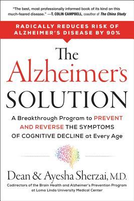 Read The Alzheimer's Solution: A Breakthrough Program to Prevent and Reverse the Symptoms of Cognitive Decline at Every Age - Dean Sherzai | ePub