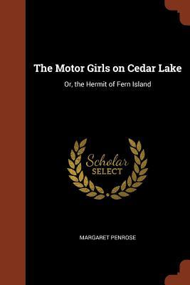 Download The Motor Girls on Cedar Lake; or, The Hermit of Fern Island - Margaret Penrose file in PDF