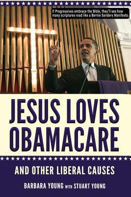 Read Jesus Loves Obamacare and Other Liberal Causes - Barbara Young file in PDF